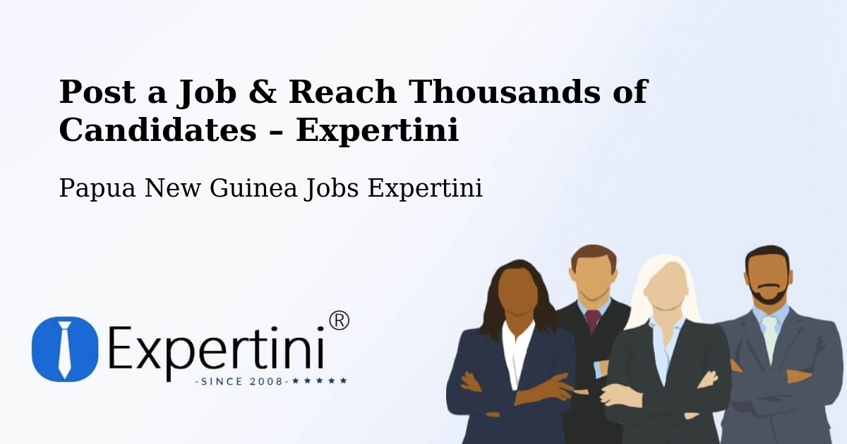 Post a Job in Dei – Hire the Right Talent - Dei, Papua New Guinea Jobs Expertini