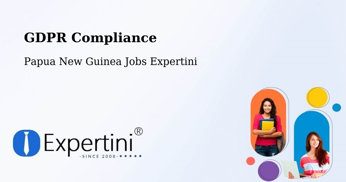 EU GDPR Compliance Statement – Dei - Papua New Guinea Jobs Expertini